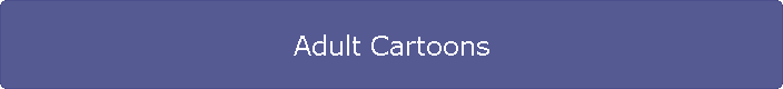 Adult Cartoons