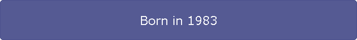 Born in 1983