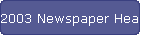 2003 Newspaper Headlines
