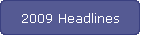 2009 Headlines