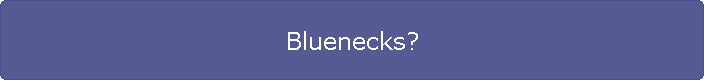 Bluenecks?