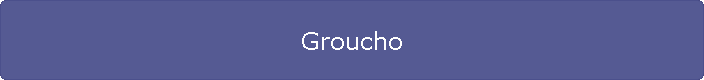 Groucho