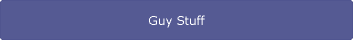 Guy Stuff