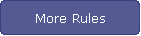 More Rules