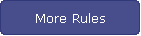 More Rules