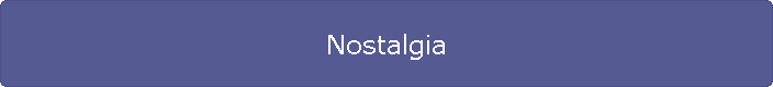 Nostalgia