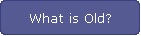 What is Old?
