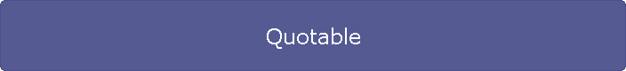 Quotable