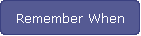 Remember When