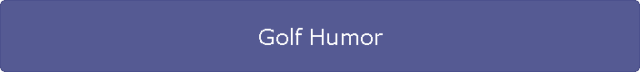 Golf Humor