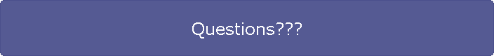 Questions???