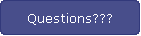 Questions???
