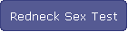Redneck Sex Test