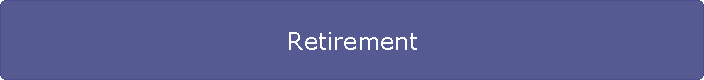 Retirement