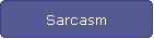 Sarcasm