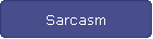 Sarcasm