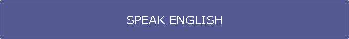 SPEAK ENGLISH