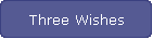 Three Wishes