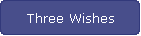 Three Wishes
