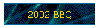 2002 BBQ