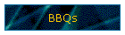 BBQs
