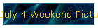 July 4 Weekend Pictures