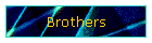 Brothers
