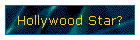 Hollywood Star?