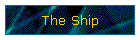 The Ship