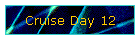 Cruise Day 12