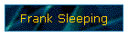 Frank Sleeping