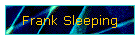Frank Sleeping