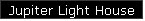 Jupiter Light House