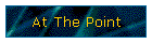 At The Point
