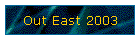 Out East 2003