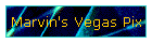 Marvin's Vegas Pix